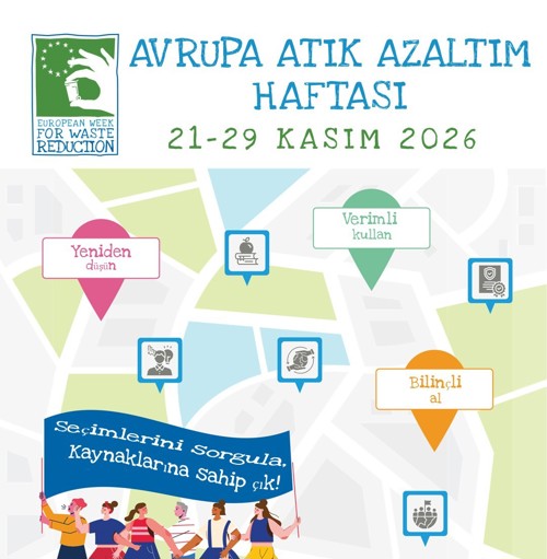 Avrupa Atık Azaltım Haftası 2026 “Kaynaklar Sınırsız Değil!” Teması ve “Seçimlerini Sorgula, Kaynaklara Sahip Çık!” Sloganı ile Düzenlenecek: Siz de Yerinizi Alın