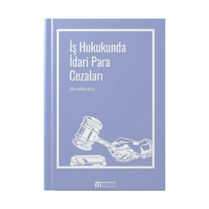 İş Hukukunda İdari Para Cezaları Çıktı}