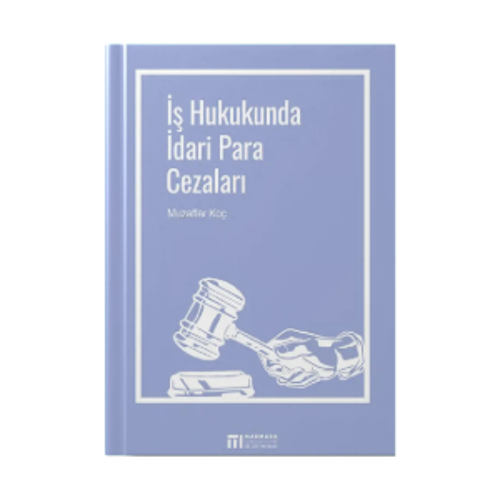 İş Hukukunda İdari Para Cezaları Çıktı