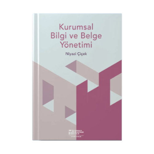 Kurumsal Bilgi ve Belge Yönetimi Kitabı Çıktı
