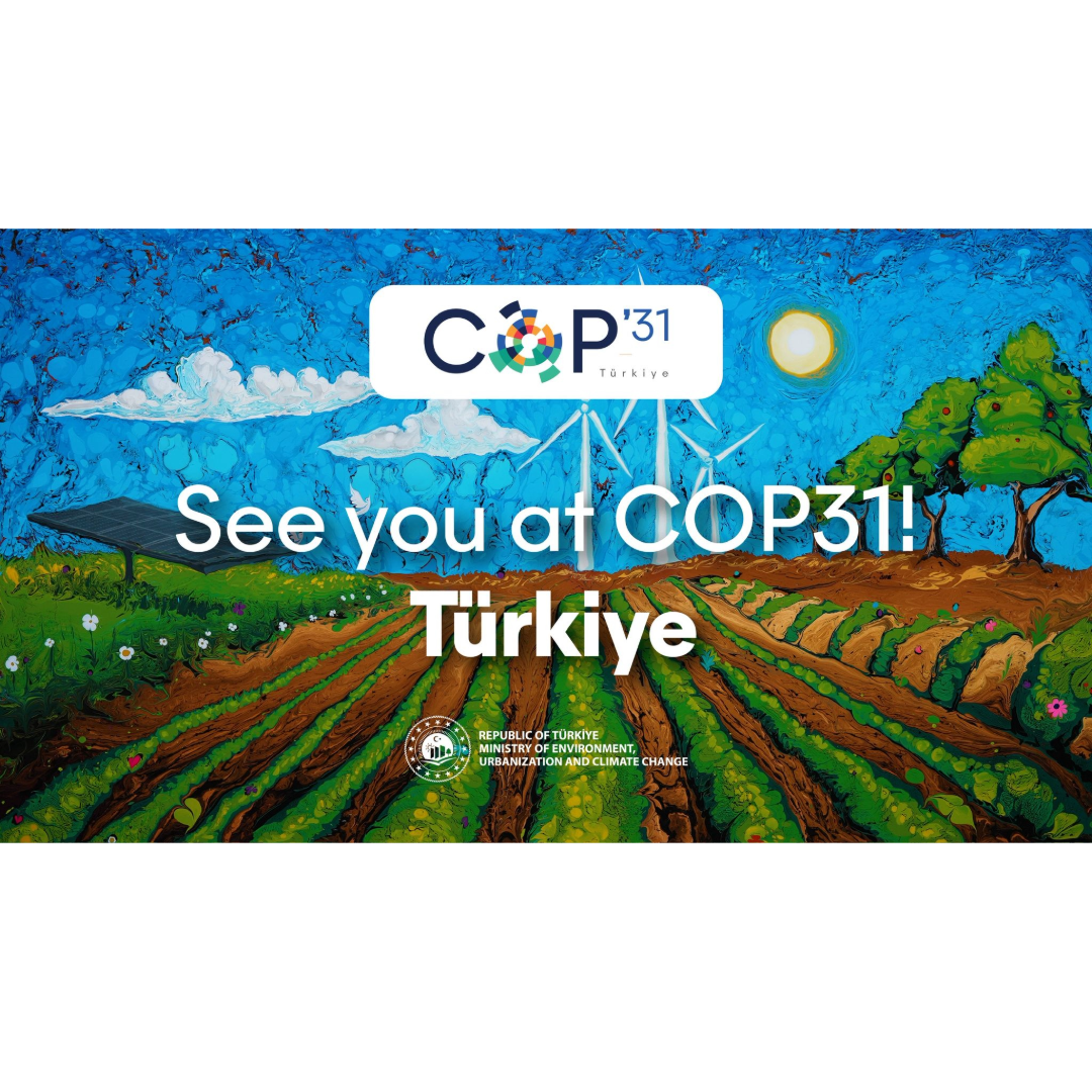 COP31’e Doğru: Hakikatten Uygulamaya}