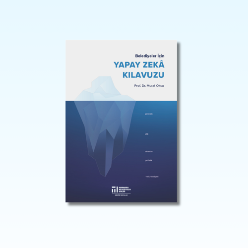 Belediyeler İçin Yapay Zekâ Kılavuzu Yayımlandı