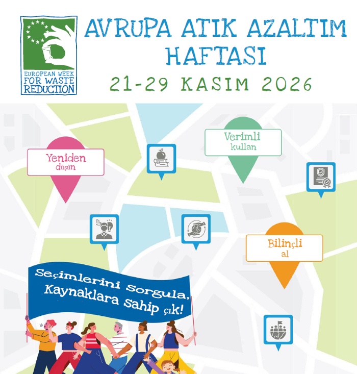 Avrupa Atık Azaltım Haftası 2026 “Kaynaklar Sınırsız Değil!” Teması ve “Seçimlerini Sorgula, Kaynaklara Sahip Çık!” Sloganı ile Düzenlenecek