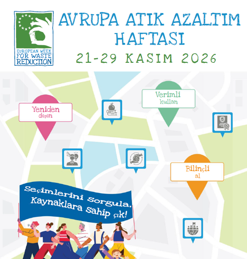 Avrupa Atık Azaltım Haftası 2026 “Kaynaklar Sınırsız Değil!” Teması ve “Seçimlerini Sorgula, Kaynaklara Sahip Çık!” Sloganı ile Düzenlenecek