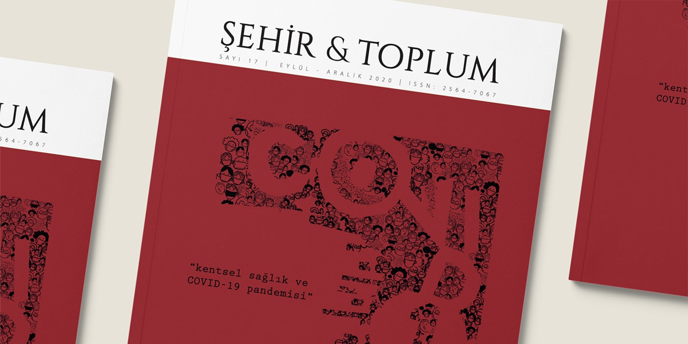 Şehir & Toplum “Kentsel Sağlık ve Covid-19 Pandemisi” Dosyasıyla Çıktı}