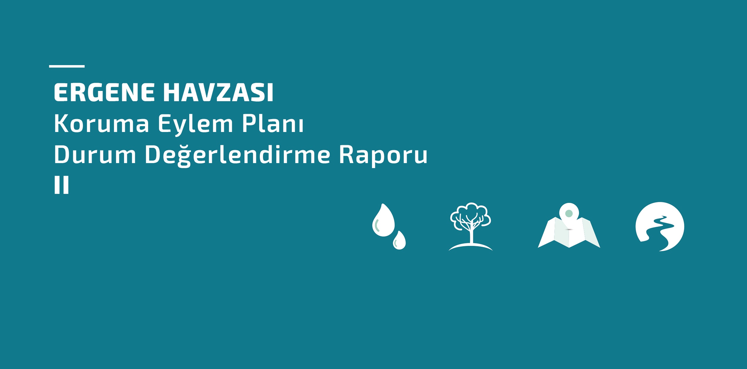 Ergene Havzası Koruma Eylem Planı Durum Değerlendirme Raporu Güncellendi}