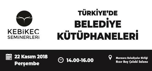 KEBİKEÇ Seminerleri VIII: Türkiye’de Belediye Kütüphaneleri
