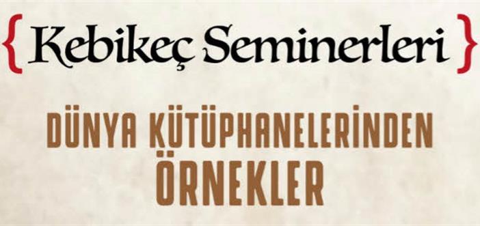 KEBİKEÇ Seminerleri Devam Ediyor}