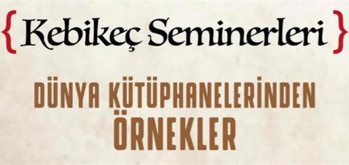 KEBİKEÇ Seminerleri Devam Ediyor