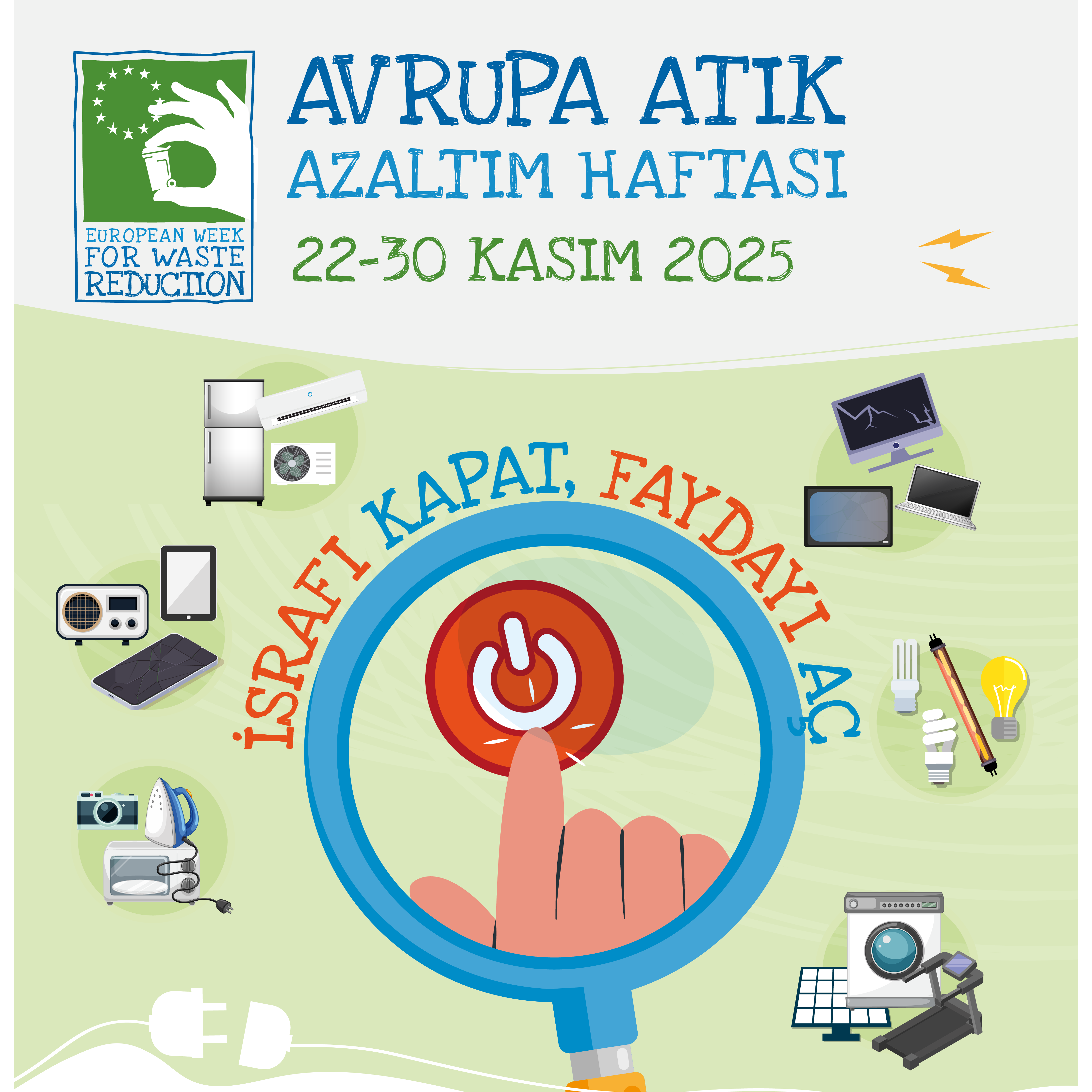 Avrupa Atık Azaltım Haftası 2025 “Elektronik Atıklar” Teması ve “İsrafı Kapat, Faydayı Aç” Sloganı ile Düzenlenecek: Siz de Yerinizi Alın}