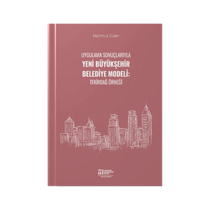 Uygulama Sonuçlarıyla Yeni Büyükşehir Belediye Modeli Kitabı Çıktı}