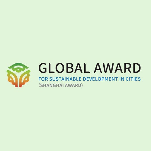 Kentlerde Sürdürülebilir Kalkınma Küresel Ödülü (Shanghai Award) Başvuruları Açıldı
